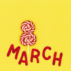Holiday card for women, congratulations on holiday of March 8. Bright red Lollipop on yellow...