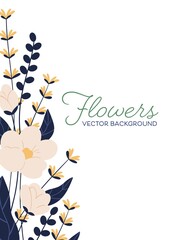 Vertical floral background with beautiful blooming meadow flowers and leaves. Colorful botanical backdrop with elegant wildflowers and a place for text. Vector illustration in flat cartoon style