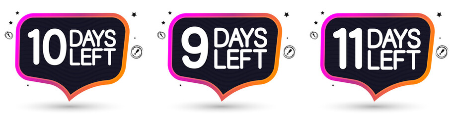 9, 10 and 11 Days Left for Sale, set countdown tags, start or to end offer, discount banners design template, app icons, don't miss out, vector illustration