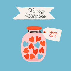 A cute cartoony jar filled with hearts. Illustrated vector greeting card, invitation. Valentine's day, love concept. Trendy blue hand-drawn card with a love message. Be my Valentine.
