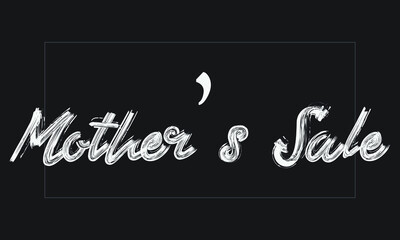 Mother&rsquo;s Sale Typography Handwritten modern brush lettering words in white text and phrase isolated on the Black background