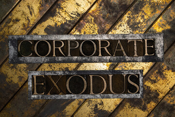 Corporate Exodus text on vintage textured bronze grunge copper and gold background