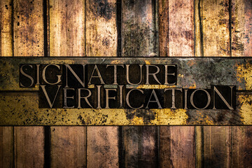 Signature Verification text on vintage textured bronze grunge copper and gold background