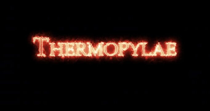 Thermopylae written with fire. Loop
