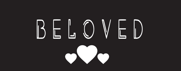 The inscription Beloved on a gray background with heart icons. For a banner, business card, brochure, etc.