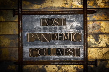 Post Pandemic Collapse text on vintage textured bronze grunge copper and gold background lined with rusty nails