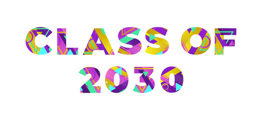 Class of 2030 Concept Retro Colorful Word Art Illustration