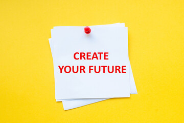 Creative your futurre. Motivational slogan on white sticker with yellow background