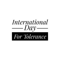''International Day For Tolerance'' Lettering