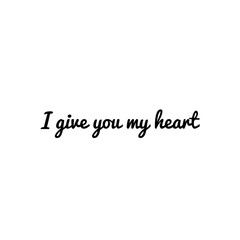''I give you my heart'' Lettering