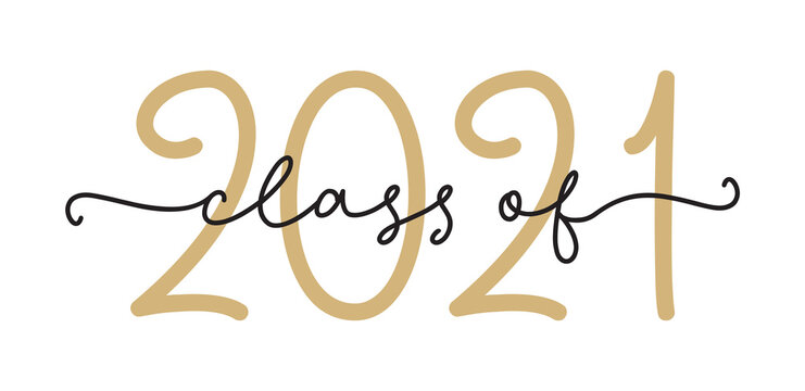 CLASS OF 2021. Graduation Logo. Modern Calligraphy Script For High School, College Graduate. Template For Graduation Design, Party. Hand Drawn Modern Cursive Font Class Of 2021. Vector Illustration.