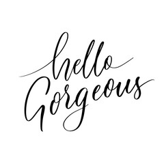 Hello gorgeous - hand lettering inscription in lines.