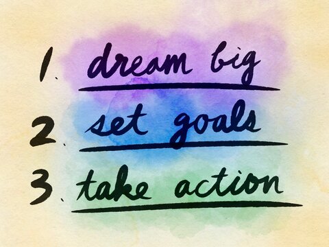 dream big set goals take action