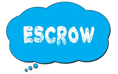 ESCROW text written on a blue thought bubble.