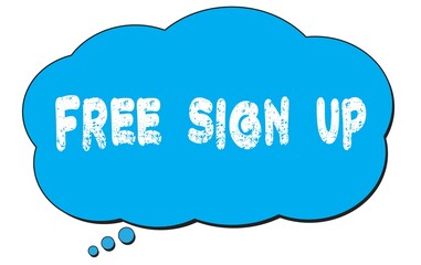 FREE  SIGN  UP text written on a blue thought bubble.