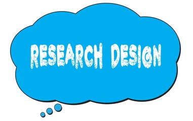 RESEARCH  DESIGN text written on a blue thought bubble.