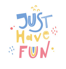 Just have fun hand drawn lettering. Design for poster or print on clothes. 