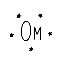 Obraz na płótnie Canvas Om. Handwritten word. Black and white yoga vector illustration isolated doodle. Lettering with stars. Meditation sound
