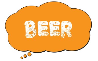 BEER text written on an orange thought bubble.