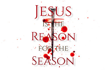Christian cross made with rusty nails, drops of blood on white background. Jesus is the Reason for...