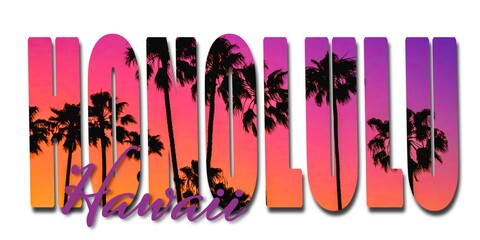 Honolulu Hawaii typography with colorful sunset sky with palm trees in the letters on white background 