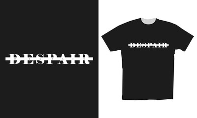 despair typography for t-shirt design