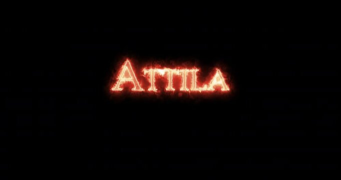 Attila written with fire. Loop