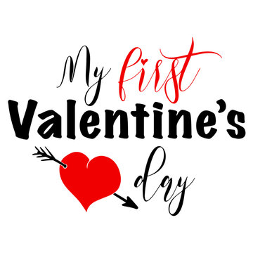 Hand lettering quote for baby My first Valentines day. Vector calligraphy illustration in red and black on white with heart and arrow. Perfect for babysuit, tshirt, print, sticker, photo album.