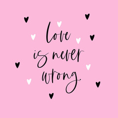 Love is never wrong. Congratulations on Valentine s Day. Postcard, poster, cover. Vector.