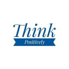 ''Think positively'' Lettering