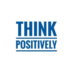 ''Think positively'' Lettering