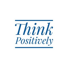 ''Think positively'' Lettering