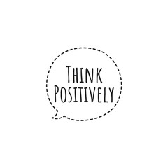 ''Think positively'' Lettering