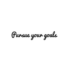 Quote illustration, motivational quote about chase your goals