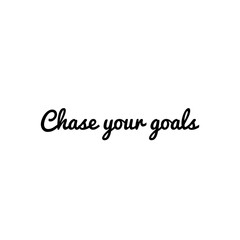 Quote illustration, motivational quote about chase your goals