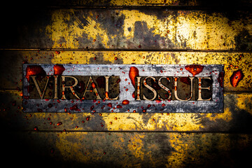 Viral Issue text splattered with blood red fluid on textured grunge copper and vintage gold background