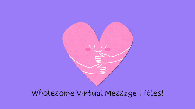 Wholesome Virtual Message Titles