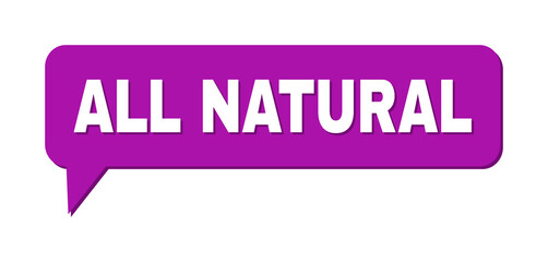 Chat ALL NATURAL Colored Cloud Frame. ALL NATURAL caption is located inside colored cloud with shadow. Vector quote caption inside forum frame.