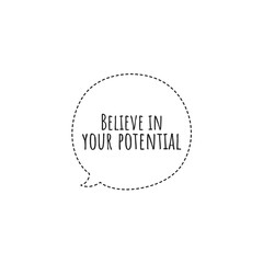 ''Believe in your potential'' Lettering