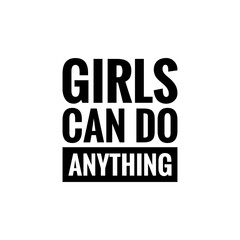 ''Girls can do anything'' Lettering
