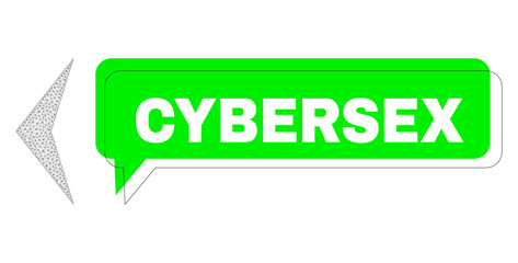 Shifted Cybersex green text frame and arrowhead left mesh structure. Vector flat arrowhead left, built from flat mesh. Green speech has Cybersex caption inside black contour, and colored balloon.