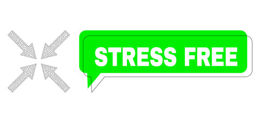 Misplaced Stress Free green text dialof shape and center arrows wireframe composition. Vector flat center arrows, designed with flat mesh. Green chat contains Stress Free text inside black contour,