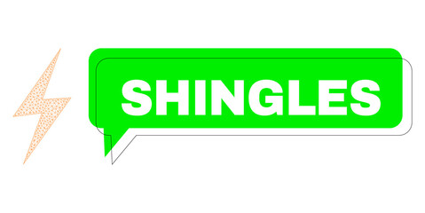 Misplaced Shingles green message speech shape and electric spark mesh model. Vector flat electric spark, created from flat mesh. Green speech has Shingles title inside black contour,