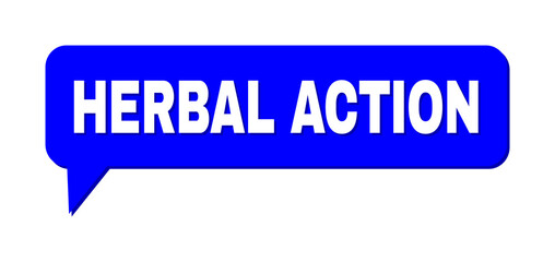 Chat HERBAL ACTION Colored Bubble Frame. HERBAL ACTION phrase is located inside colored bubble with shadow. Vector quote title inside talking frame.