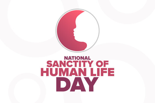National Sanctity of Human Life Day. Holiday concept. Template for background, banner, card, poster with text inscription. Vector EPS10 illustration.