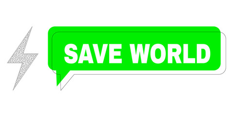 Misplaced Save World green message cloud and electricity wireframe model. Vector flat electricity, designed with flat mesh. Green conversation contains Save World tag inside black frame,