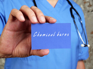Health care concept about Chemical burns with inscription on the sheet.
