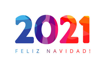2021 Feliz Navidad spanish text - Happy New Year colorful numbers Xmas greetings card. Spain holidays background, colored vector stained shape 20 & 21 isolated digits