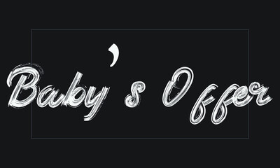 Baby&rsquo;s Offer Typography Handwritten modern brush lettering words in white text and phrase isolated on the Black background