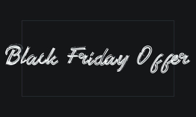 Fototapeta premium Black Friday Offer Typography Handwritten modern brush lettering words in white text and phrase isolated on the Black background